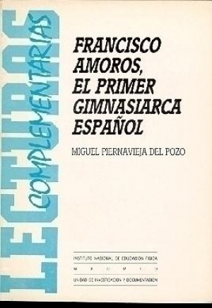 Cubierta de FRANCISCO AMOROS, EL PRIMER GIMNASIARCA ESPAÑOL