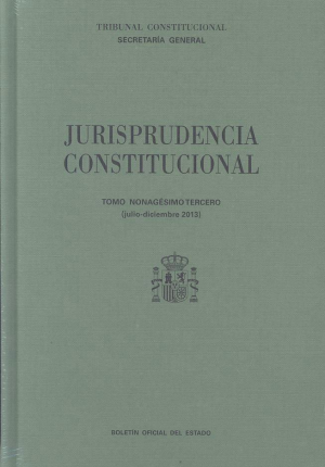 Cubierta de JURISPRUDENCIA CONSTITUCIONAL TOMO XCIII (JULIO-DICIEMBRE 2013)