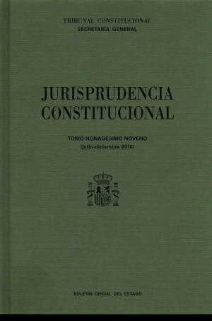 Cubierta de JURISPRUDENCIA CONSTITUCIONAL TOMO XCIX (JULIO-DICIEMBRE 2016)