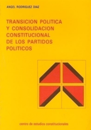 Cubierta de TRANSICIÓN POLÍTICA Y CONSOLIDACIÓN CONSTITUCIONAL DE LOS PARTIDOS POLÍTICOS