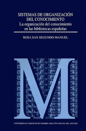 SISTEMA DE ORGANIZACIÓN DEL CONOCIMIENTO: LA ORGANIZACIÓN DEL CONOCIMIENTO EN LAS BIBLIOTECAS ESPAÑOLAS