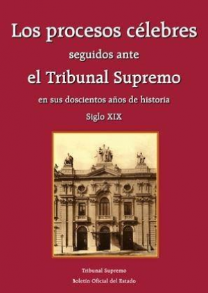 Los procesos célebres seguidos ante el Tribunal Supremo en sus doscientos años de historia. Volumen II - Siglo XX