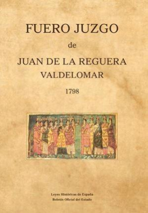 FUERO JUZGO DE JUAN DE LA REGUERA VALDELOMAR 1798