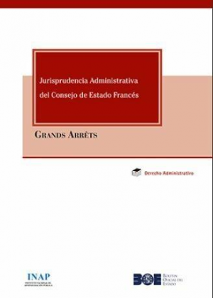 Jurisprudencia Administrativa del Consejo de Estado Francés (Grands Arrêts)