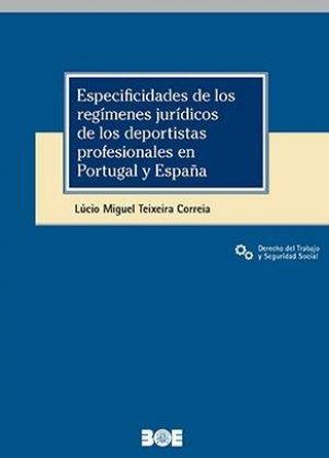 Cubierta de ESPECIFICIDADES DE LOS REGIMENES JURIDICOS DE LOS DEPORTISTAS PROFESIONALES EN PORTUGAL Y ESPAÑA
