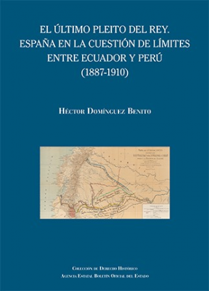 Más información de EL ÚLTIMO PLEITO DEL REY. ESPAÑA EN LA CUESTIÓN DE LÍMITES ENTRE ECUADOR Y PERÚ (1887-1910)
