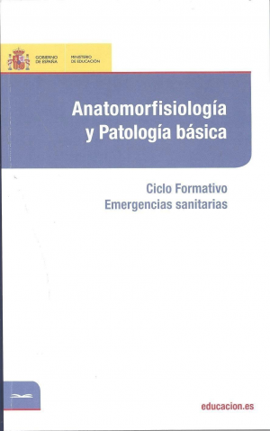 ANATOMORFISIOLOGÍA Y PATOLOGÍA BASICA: CICLO FORMATIVO EMERGENCIAS SANITARIAS