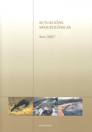 ACTUACIÓNS ARQUEOLÓXICAS ANO 2007