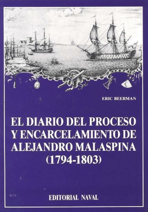 Cubierta de EL DIARIO DEL PROCESO Y ENCARCELAMIENTO DE ALEJANDRO MALASPINA 1794-1803