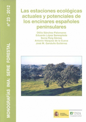 Cubierta de ESTACIONES ECOLÓGICAS ACTUALES Y POTENCIALES DE LOS ENCINARES ESPAÑOLES PENINSULARES