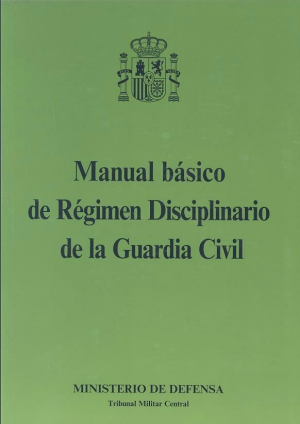 Cubierta de MANUAL BÁSICO DE RÉGIMEN DISCIPLINARIO DE LA GUARDIA CIVIL