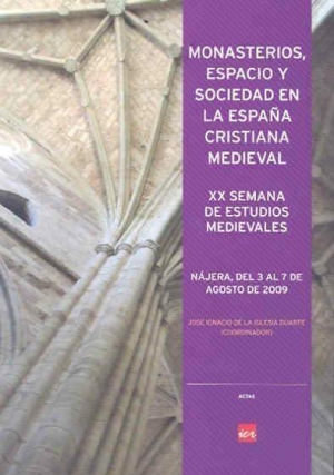 MONASTERIOS, ESPACIO Y SOCIEDAD EN LA ESPAÑA CRISTIANA MEDIEVAL