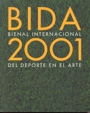Cubierta de BIDA 2001 BIENAL INTERNACIONAL DEL DEPORTE EN EL ARTE