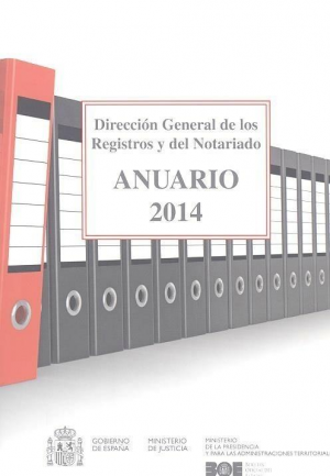ANUARIO 2014 DIRECCIÓN GENERAL DE LOS REGISTROS Y DEL NOTARIADO