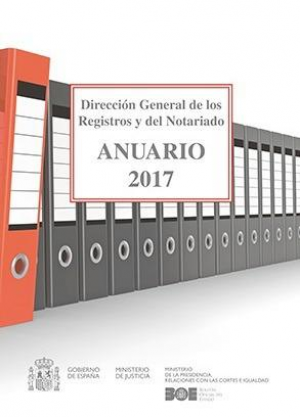 ANUARIO 2017 DIRECCIÓN GENERAL DE LOS REGISTROS Y DEL NOTARIADO