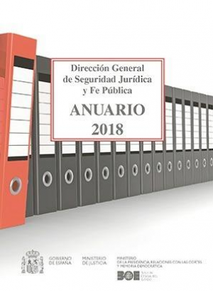 Cubierta de ANUARIO 2018 DE LA DIRECCIÓN GENERAL DE SEGURIDAD JURÍDICA Y FE PÚBLICA