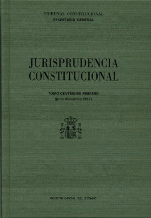 JURISPRUDENCIA CONSTITUCIONALTOMO CI (JULIO-DICIEMBRE 2017)