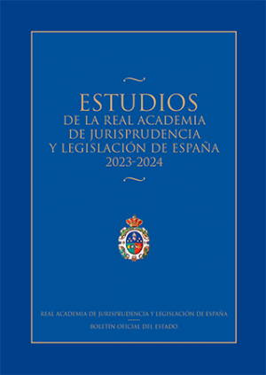 ESTUDIOS DE LA REAL ACADEMIA DE JURISPRUDENCIA Y LEGISLACIÓN DE ESPAÑA 2023 Y 2024