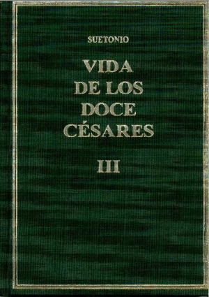 VIDA DE LOS DOCE CÉSARES (VOL III). SUETONIO