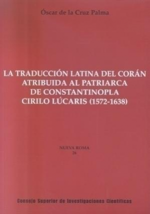 LA TRADUCCIÓN LATINA DEL CORÁN ATRIBUIDA AL PATRIARCA DE CONSTANTINOPLA.....