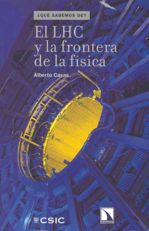Cubierta de EL LHC Y LA FRONTERA DE LA FíSICA