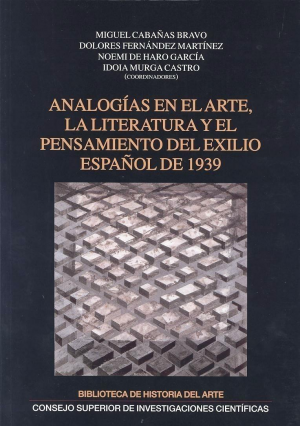 ANALOGIAS EN EL ARTE, LA LITERATURA Y EL PENSAMIENTO DEL EXILIO ESPAÑOL DE 1939
