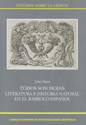 TODOS SON HOJAS: LITERATURA E HISTORIA NATURAL EN EL BARROCO ESPAÑOL