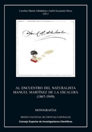 AL ENCUENTRO DEL NATURALISTA MANUEL MARTÍNEZ DE LA ESCALERA (1867-1949)