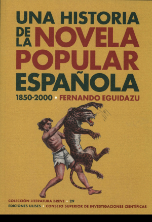 Cubierta de UNA HISTORIA DE LA NOVELA POPULAR ESPAÑOLA. 1850-2000