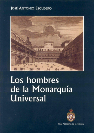 LOS HOMBRES DE LA MONARQUÍA UNIVERSAL