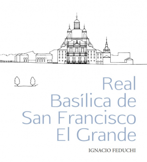 REAL BASÍLICA DE SAN FRANCISCO EL GRANDE