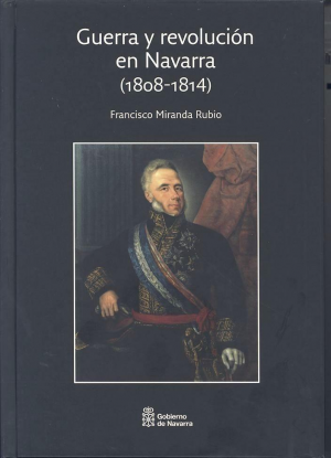 GUERRA Y REVOLUCIÓN EN NAVARRA (1808-1814)