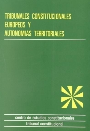 Cubierta de TRIBUNALES CONSTITUCIONALES EUROPEOS Y AUTONOMÍAS TERRITORIALES