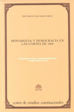 Cubierta de MONARQUIA Y DEMOCRACIA EN LAS CORTES DE 1869. CLASICOS N. 10