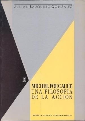 MICHEL FOUCAULT: UNA FILOSOFÍA DE LA ACCIÓN