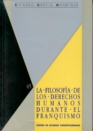 LA FILOSOFÍA DE LOS DERECHOS HUMANOS DURANTE EL FRANQUISMO