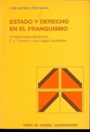 Cubierta de ESTADO Y DERECHO EN EL FRANQUISMO