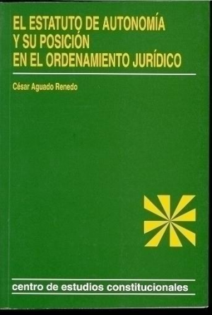 Cubierta de EL ESTATUTO DE AUTONOMÍA Y SU POSICIÓN EN EL ORDENAMIENTO JURÍDICO