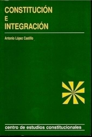 Cubierta de CONSTITUCIÓN E INTEGRACIÓN