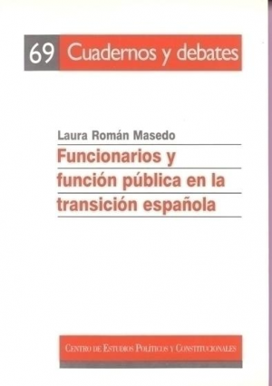 Cubierta de FUNCIONARIOS Y FUNCIÓN PÚBLICA EN LA TRANSICIÓN ESPAÑOLA