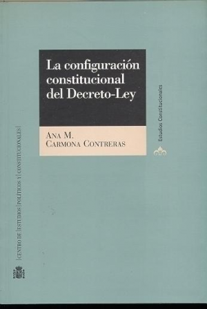 LA CONFIGURACIÓN CONSTITUCIONAL DEL DECRETO-LEY