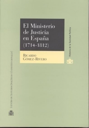 EL MINISTERIO DE JUSTICIA EN ESPAÑA (1714-1812)