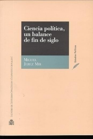 CIENCIA POLÍTICA, UN BALANCE DE FIN DE SIGLO