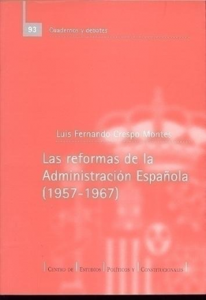 Cubierta de LAS REFORMAS DE LA ADMINISTRACIÓN ESPAÑOLA (1957-1967)