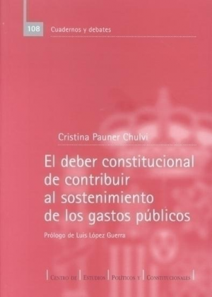 EL DEBER CONSTITUCIONAL DE CONTRIBUIR AL SOSTENIMIENTO DE LOS GASTOS PÚBLICOS