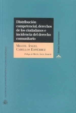 DISTRIBUCIÓN COMPETENCIAL, DERECHOS DE LOS CIUDADANOS E INCIDENCIA DEL DERECHO COMUNITARIO