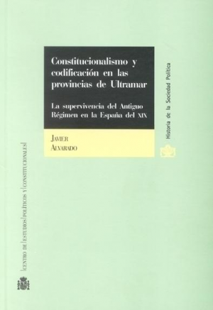Cubierta de CONSTITUCIONALISMO Y CODIFICACIÓN EN LAS PROVINCIAS DE ULTRAMAR