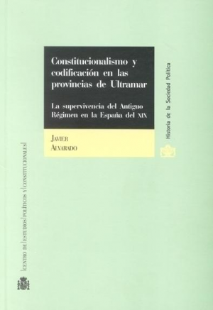 CONSTITUCIONALISMO Y CODIFICACIÓN EN LAS PROVINCIAS DE ULTRAMAR