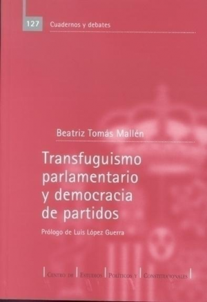TRANSFUGUISMO PARLAMENTARIO Y DEMOCRACIA DE PARTIDOS