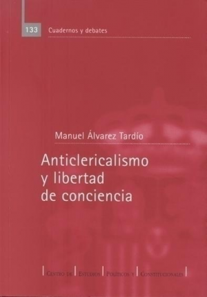 Cubierta de ANTICLERICALISMO Y LIBERTAD DE CONCIENCIA